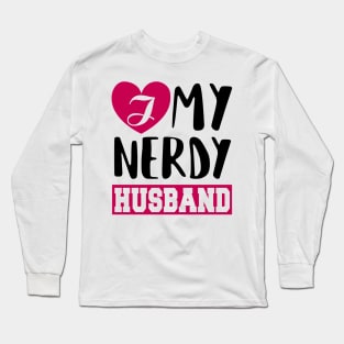 I love my Nerdy husband Long Sleeve T-Shirt